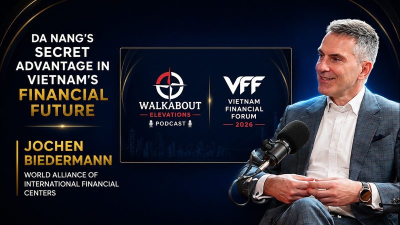 Walkabout Elevations Podcast — Jochen Biedermann on what makes a great financial center, recorded in Da Nang, Vietnam