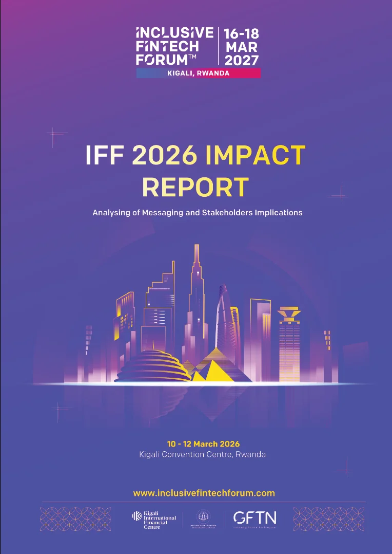 IFF 2026 Impact Report — Inclusive FinTech Forum, Kigali International Financial Centre