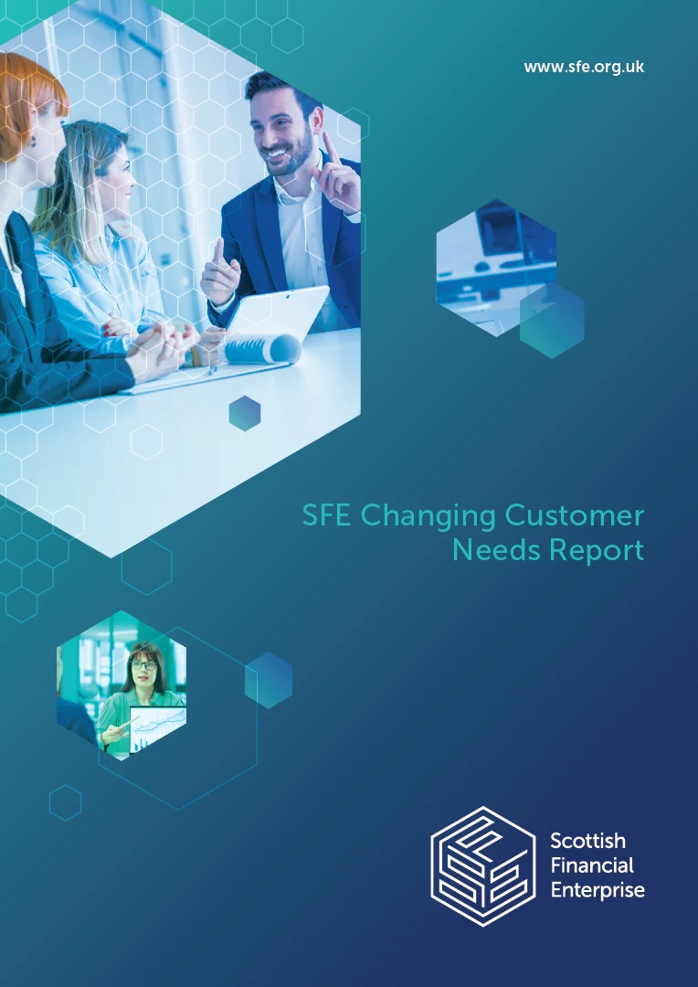 SFE Changing Customer Needs Report — Scottish Financial Enterprise