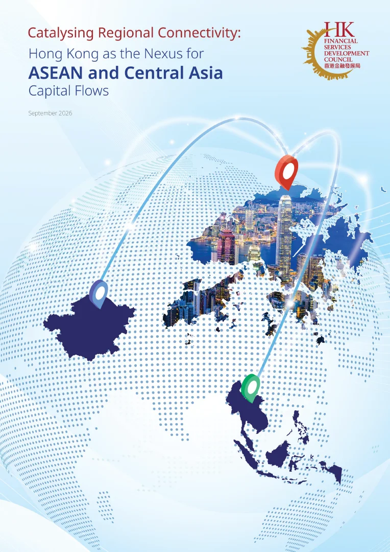 Catalysing Regional Connectivity: Hong Kong as the Nexus for ASEAN and Central Asia Capital Flows — FSDC, September 2026