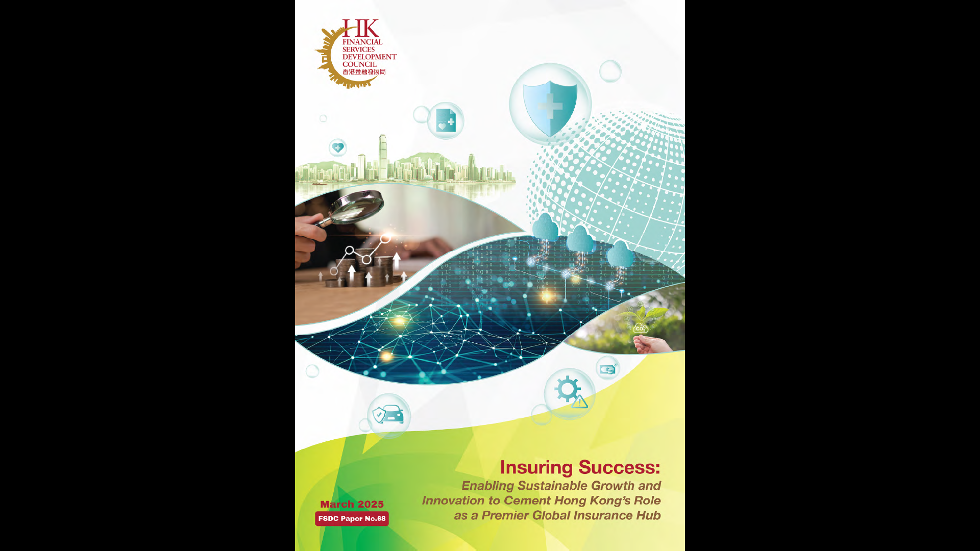 Insuring Success: Enabling Sustainable Growth and Innovation to Cement Hong Kong's Role as a Premier Global Insurance Hub