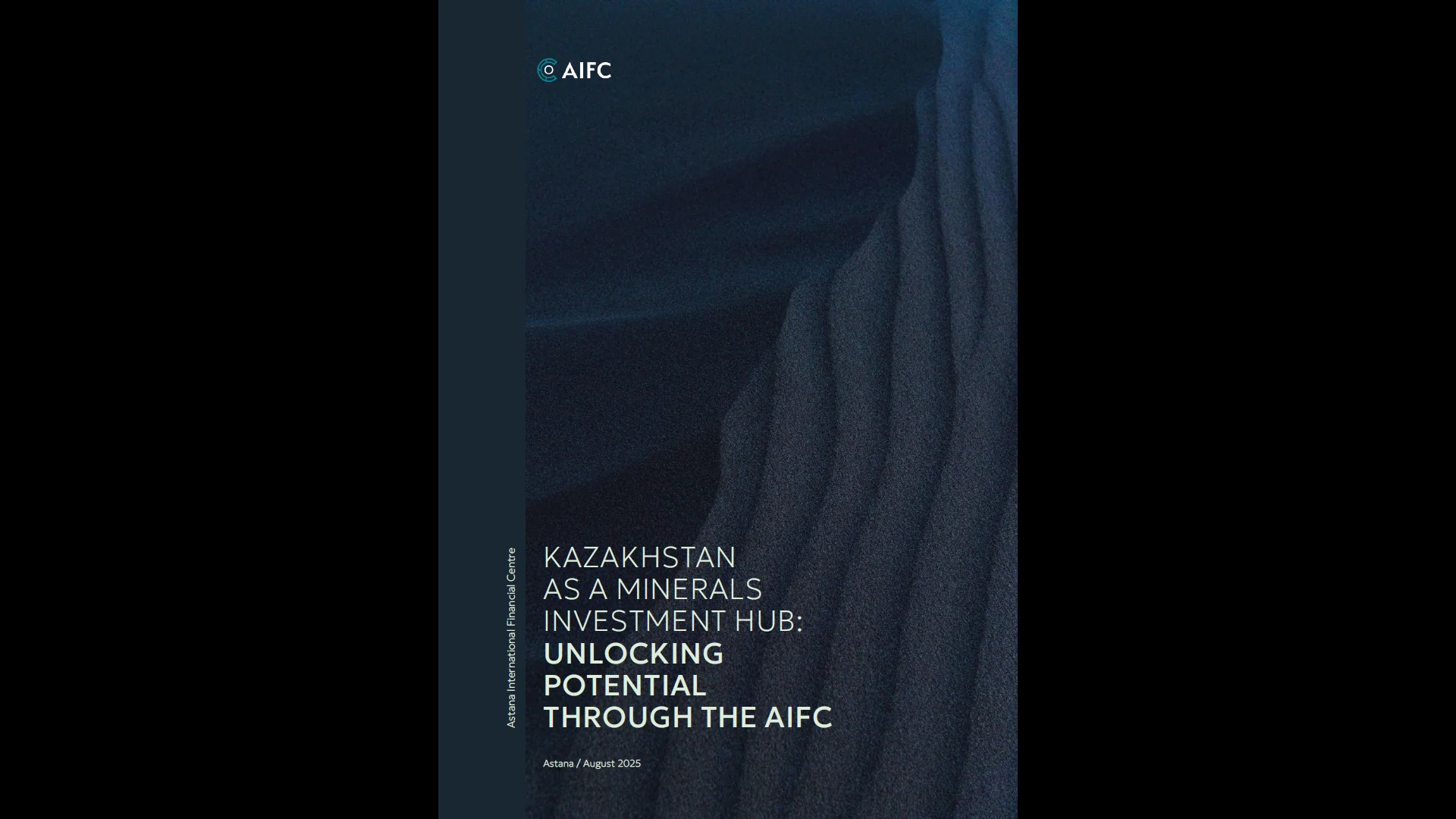 Kazakhstan as a Minerals Investment Hub: Unlocking Potential Through the AIFC