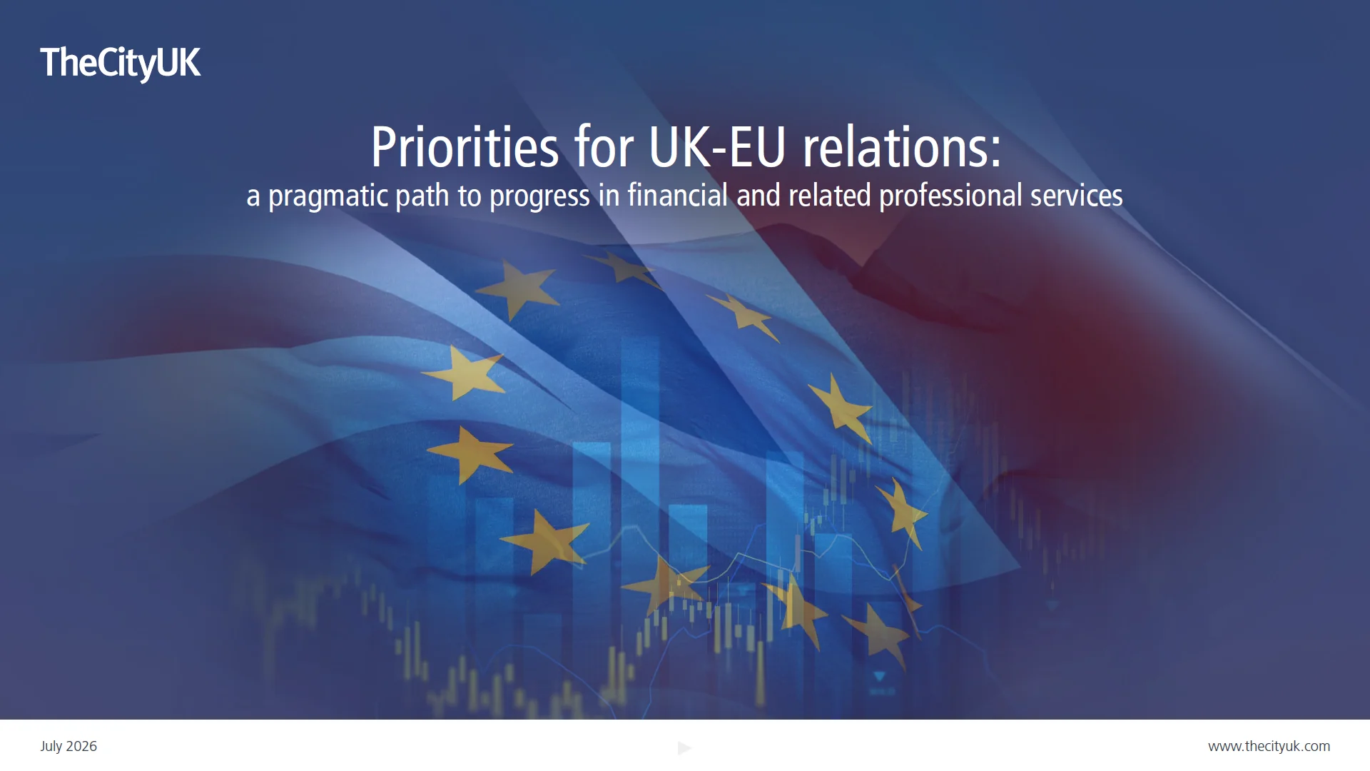 Priorities for UK-EU Relations: A Pragmatic Path to Progress in Financial and Related Professional Services